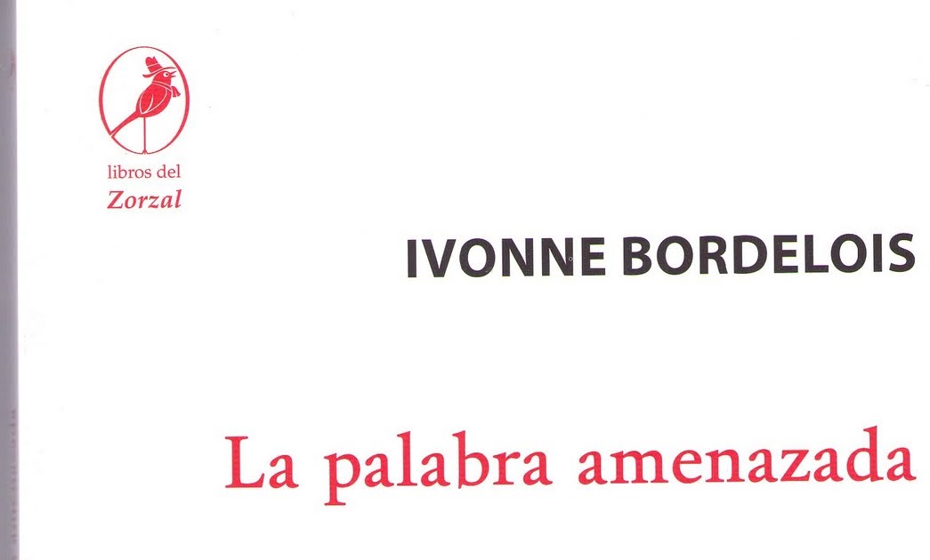 la palabra amenazada ivonne bordelois